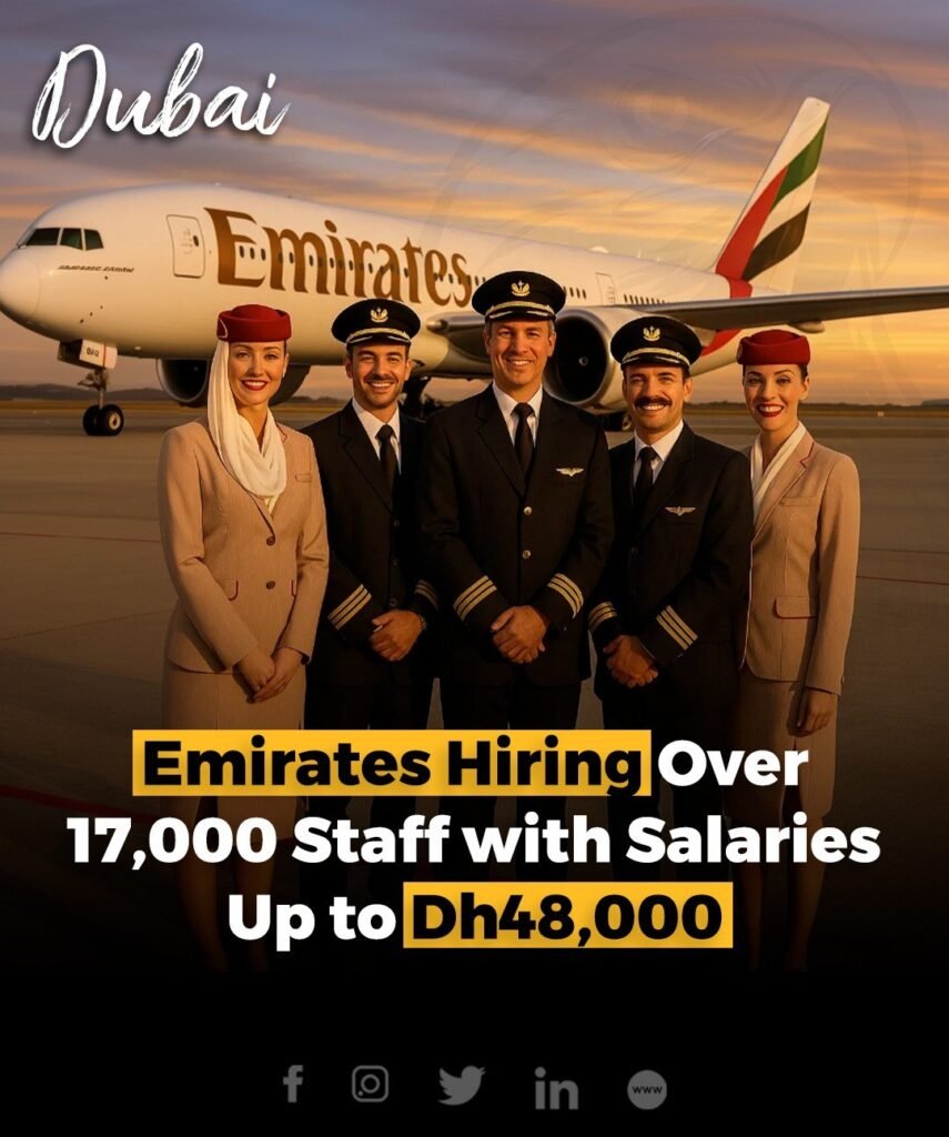 Emirates Group is recruiting over 17,300 professionals across 350 roles in 2025, including cabin crew, pilots,