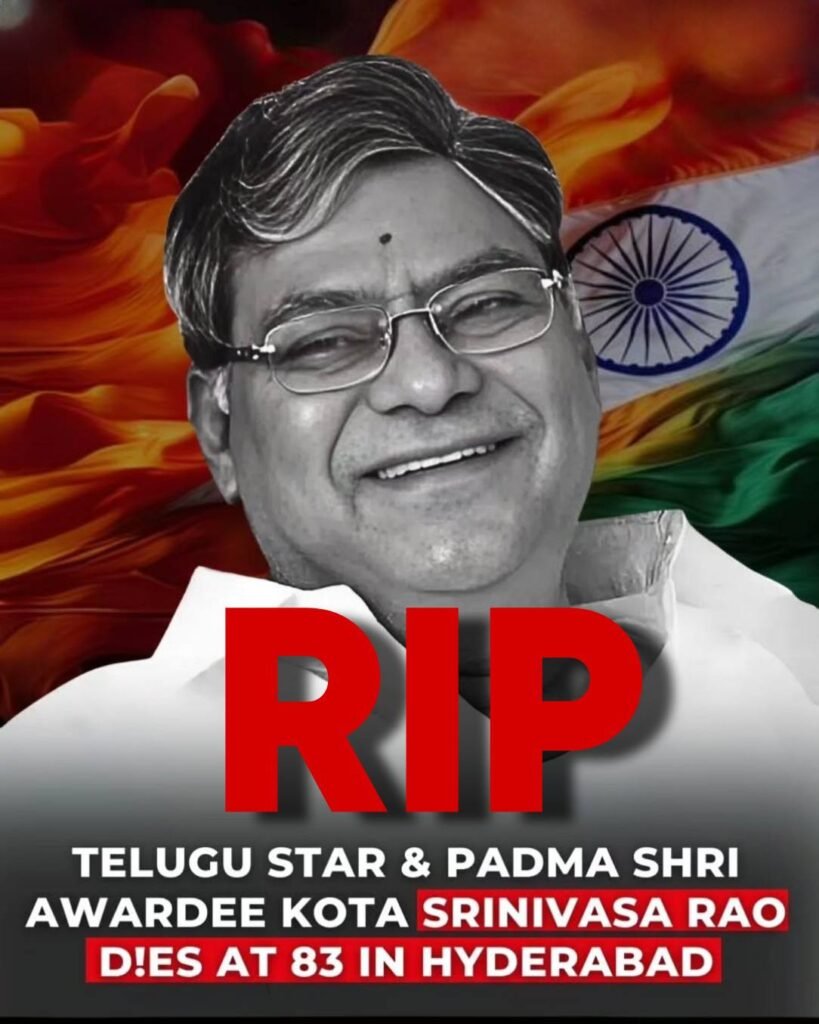 LEGENDARY ACTOR KOTA SRINIVASA RAO NO MORE 

Telugu cinema’s towering pillar and one of Indian cinema’s fines