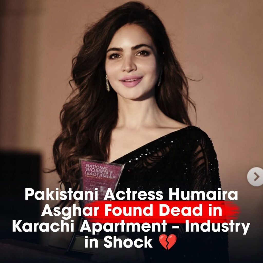 PAKISTANI Rising Star Humaira Asghar Found Dead in Karachi Apartment 

The glitz and glamour of showbiz hides