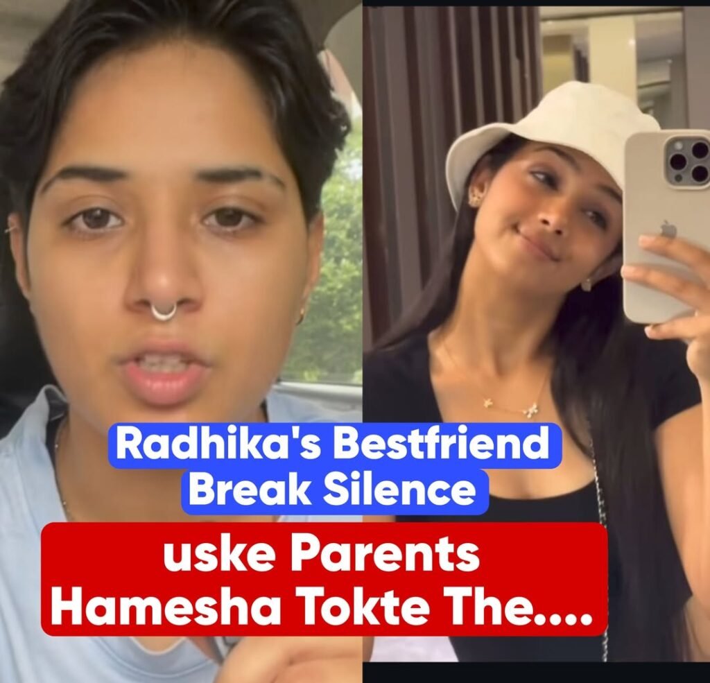 Radhika Yadav Murder Case – Friend’s Heartbreaking Revelation  

In a shocking emotional twist, Radhika Yadav