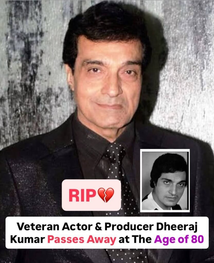 Veteran Actor Dheeraj Kumar Passes Away at 80 

A wave of sorrow has swept across the entertainment world… Leg