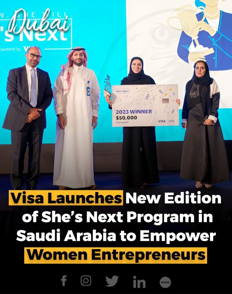 Visa has launched a new edition of its She’s Next in Entrepreneurship program in Saudi Arabia, in partnership